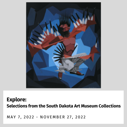 Explore: Selections from the South Dakota Art Museum Collections (May 7, 2022 - November 27, 2022)