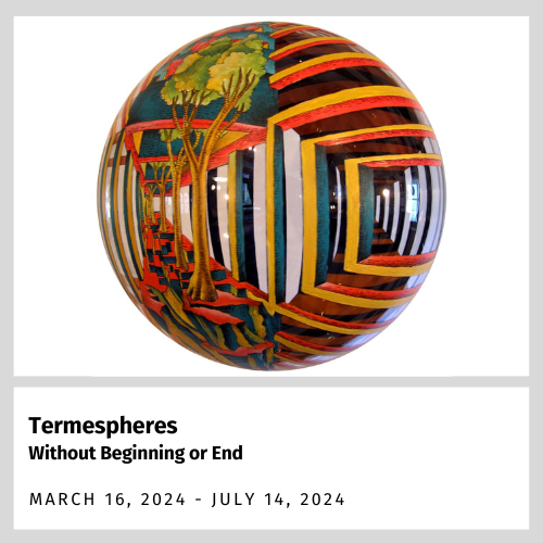 Termespheres Without beginning or end. March 16, 2014-July 14, 2024