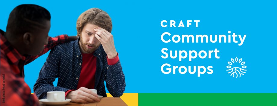 Graphic Banner of man comforting a friend over coffee with CRAFT Community Support Groups logo