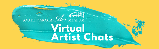 South Dakota Art Museum Virtual Artist Chats