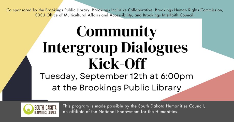 A kickoff event for a series of community intergroup dialogues is set for 6 p.m. Tuesday, Sept. 12, at the Brookings Public Library. SDSU's Office of Multicultural Affairs and Accessibility is a co-sponsor for the program.