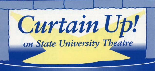 State University Theatre Season Ticket Brochure - Text says: Curtain Up! on State University Theatre