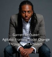 Garrett McQueen | Agitato: Framing Social Change Through Arts Activism