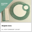 Marghab Linens permanent exhibit Reopens Sept. 7
